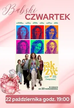 Babski Czwartek: Jak żyć, żeby nie zwariować